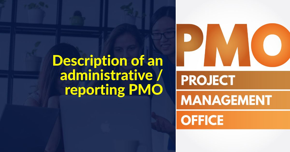 Description of an administrative / reporting PMO