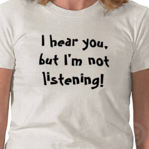 T-shirt with I hear you but I am not listening