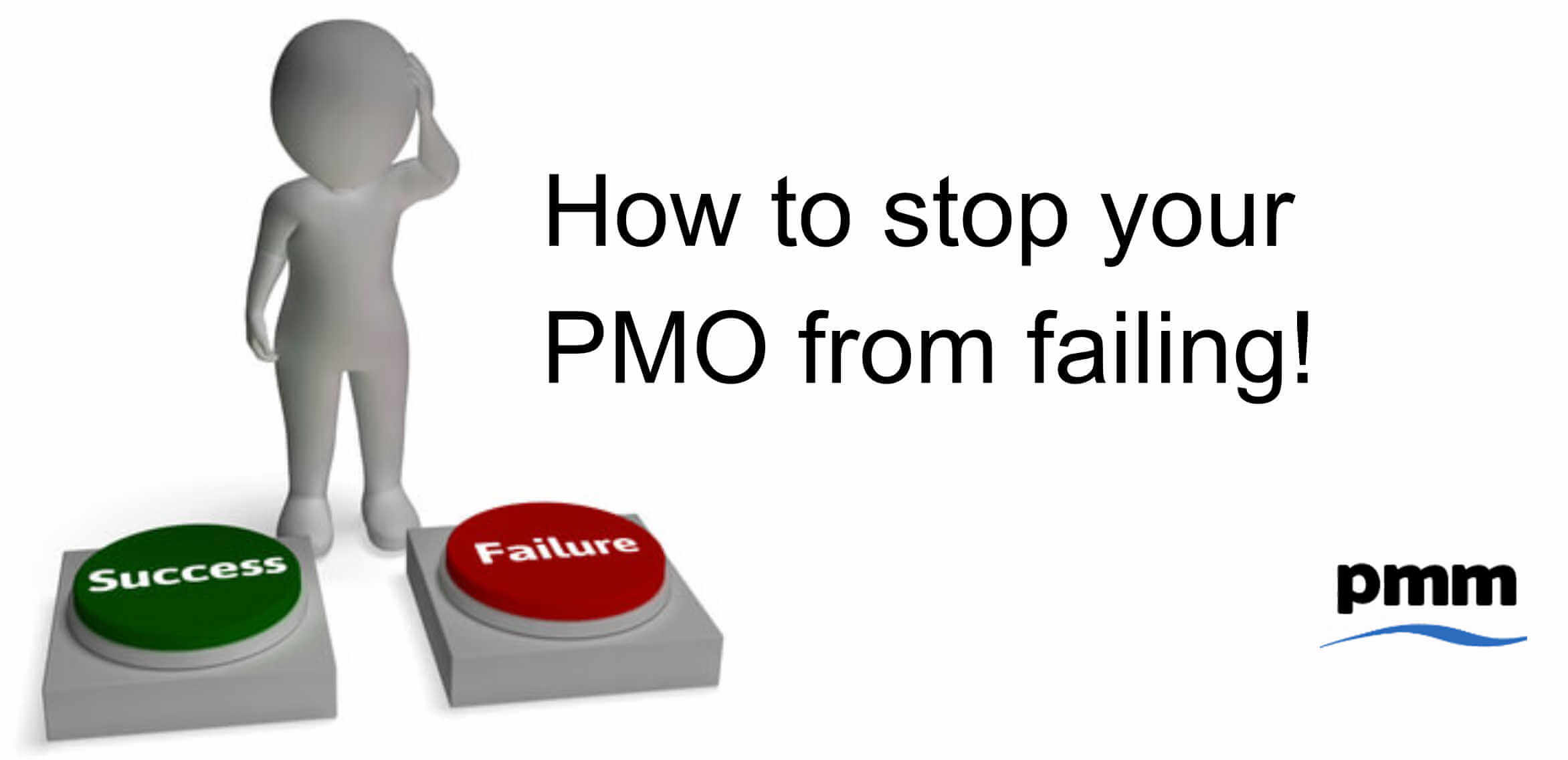 How to stop your PMO failing