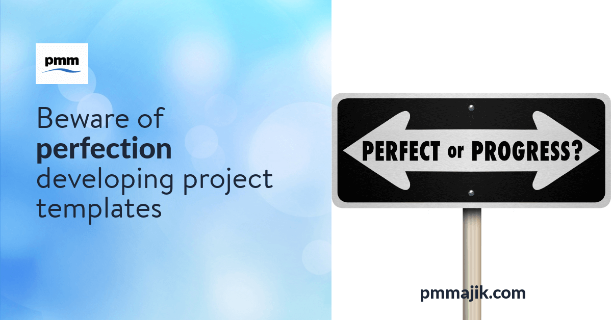 Beware of perfection when developing project templates