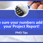 PMO Tip - make sure your numbers add up in your project management reports
