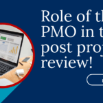 Role of PMO in the post project review