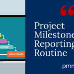 Project Milestone Reporting Routine