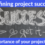 Defining project success - go get it