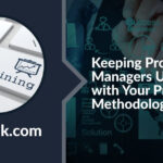 Keeping project managers up to date on project methodology