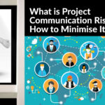 What is Project Communication Risk and How to Minimise It?