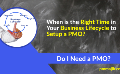The right time to set-up a PMO in the business lifecycle