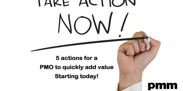 PMO tips - 5 actions for a PMO to quickly add value
