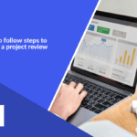 8 easy to follow steps to conduct a project review