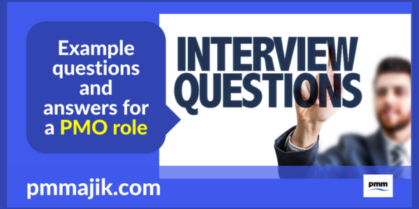 Example questions and answers for a PMO role