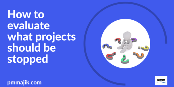 How to evaluate what projects should be stopped