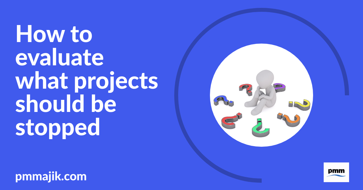 How to evaluate what projects should be stopped