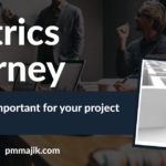 The importance of the project metrics journey