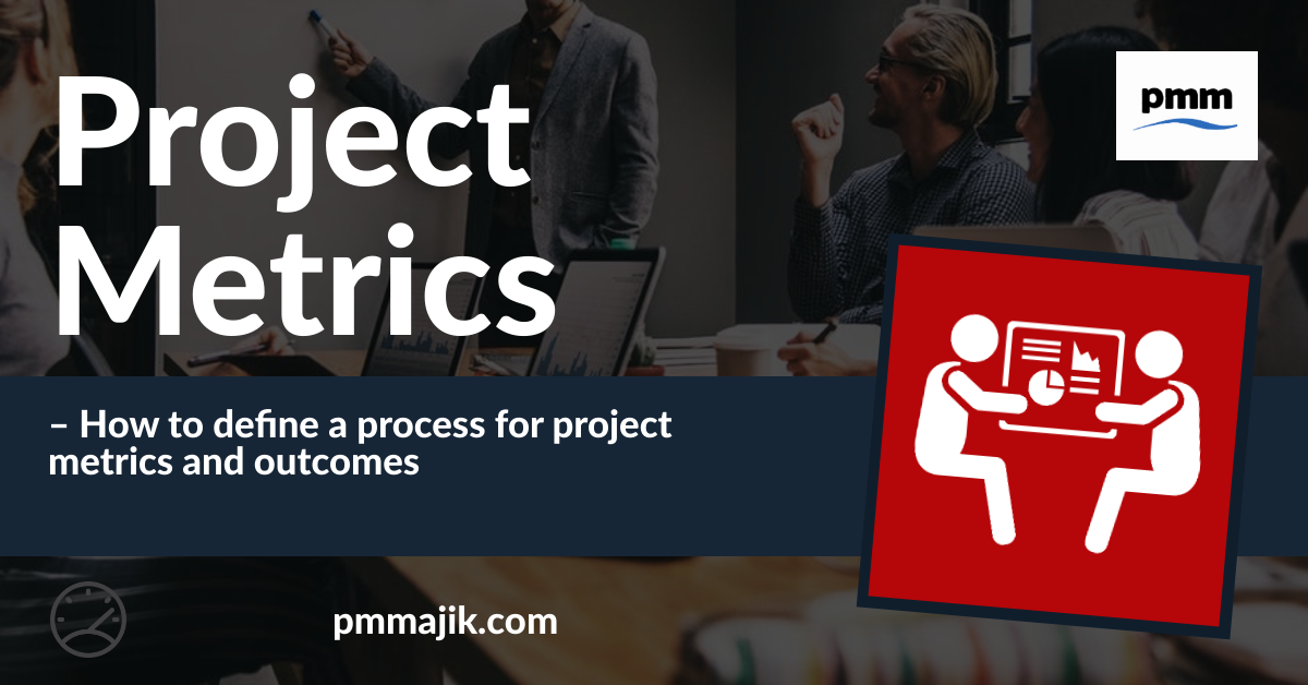 How to define a process for project metrics and outcomes