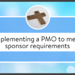 Implementing a PMO to meet sponsor requirements