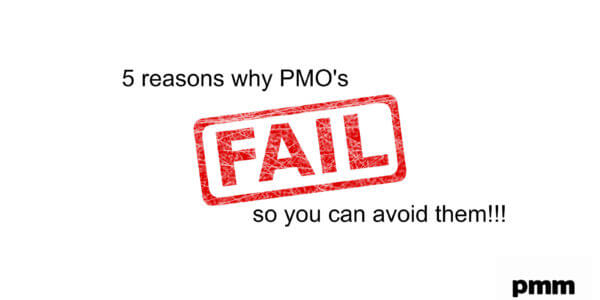 5 reasons why PMO's fail