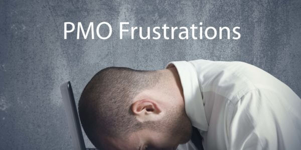 PMO frustrations