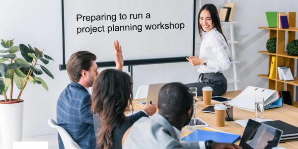 Preparing to run a project planning workshop