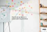 How to set up and running a project planning workshop