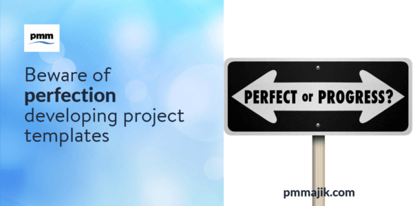 Beware of perfection when developing project templates