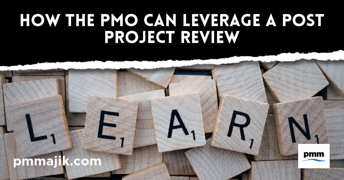 How a PMO can leverage a post project review