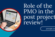 Role of PMO in the post project review