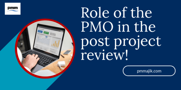 Role of PMO in the post project review