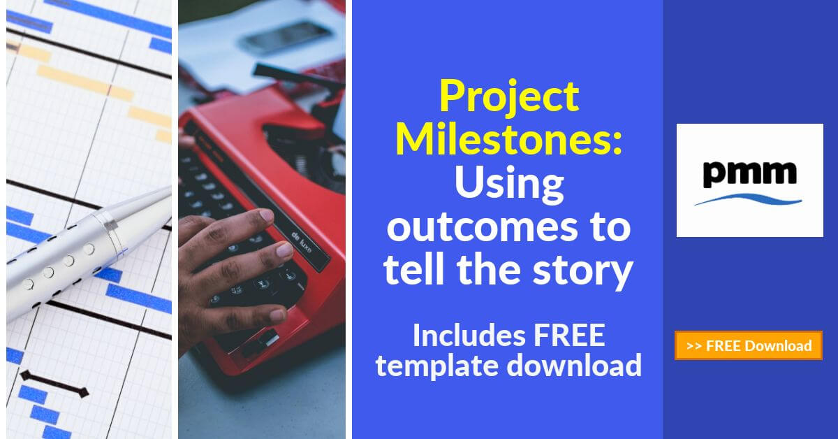 Project Milestones: Using outcomes to tell the story (inc FREE Template Download)