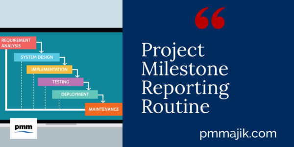 Project Milestone Reporting Routine