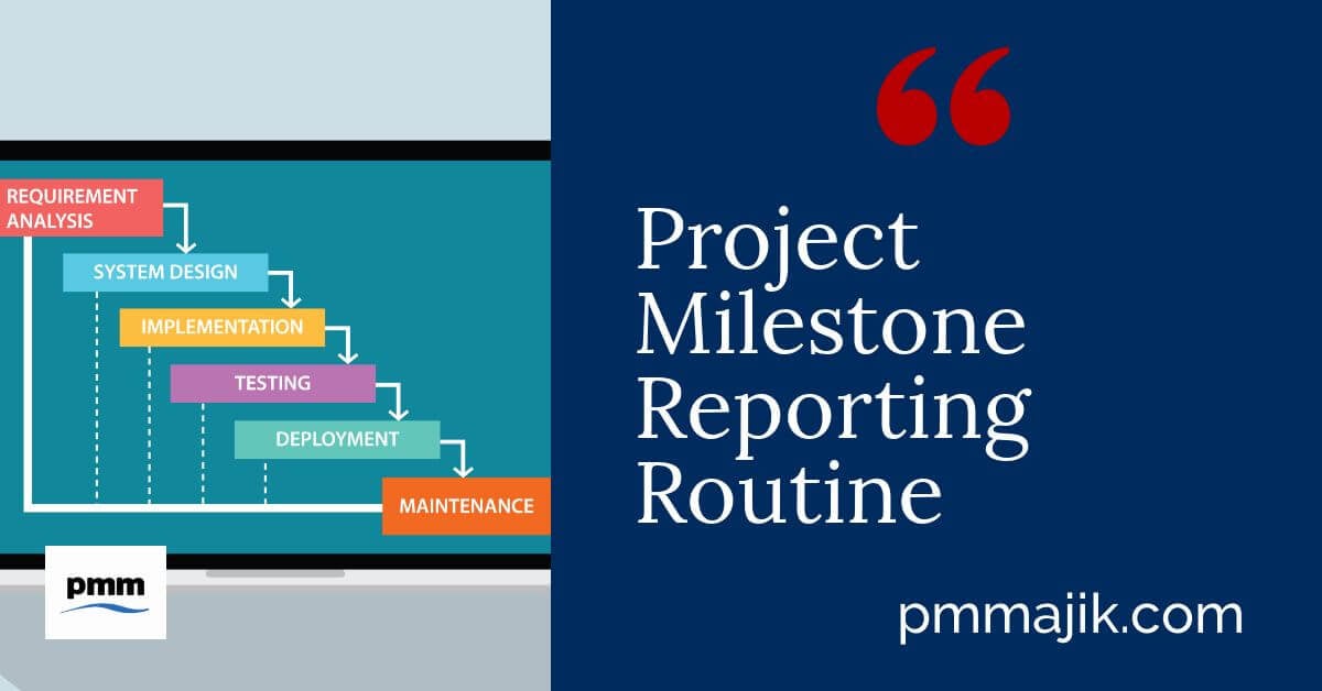 Project Milestone Reporting Routine