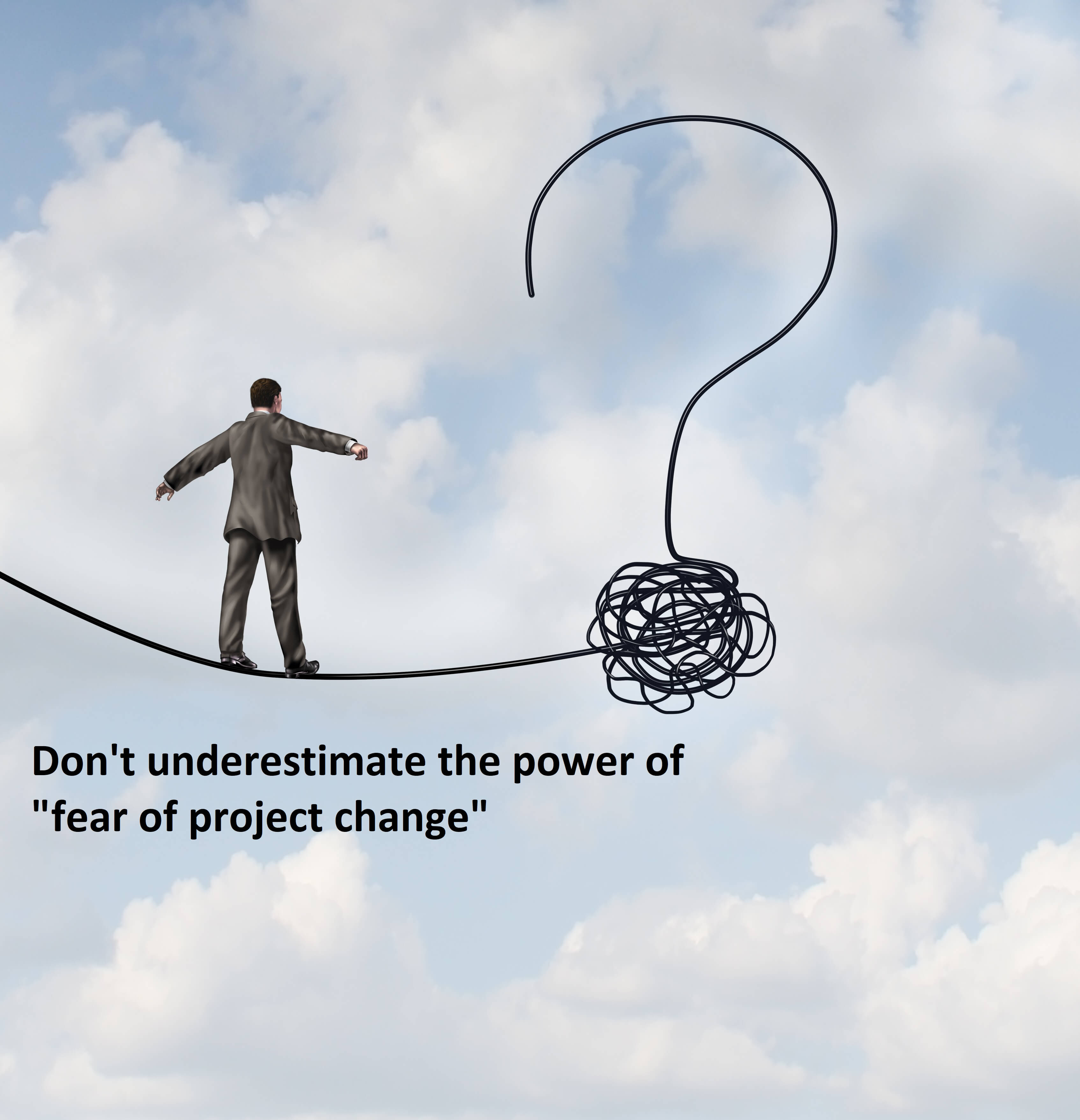 Why the PMO and Project team must not underestimate the fear of change!