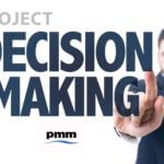 5 reasons why you need to have a clear and transparent project decision process
