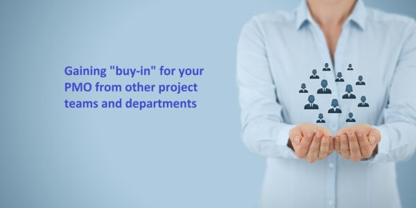 How to get other departments to "buy in" to your PMO