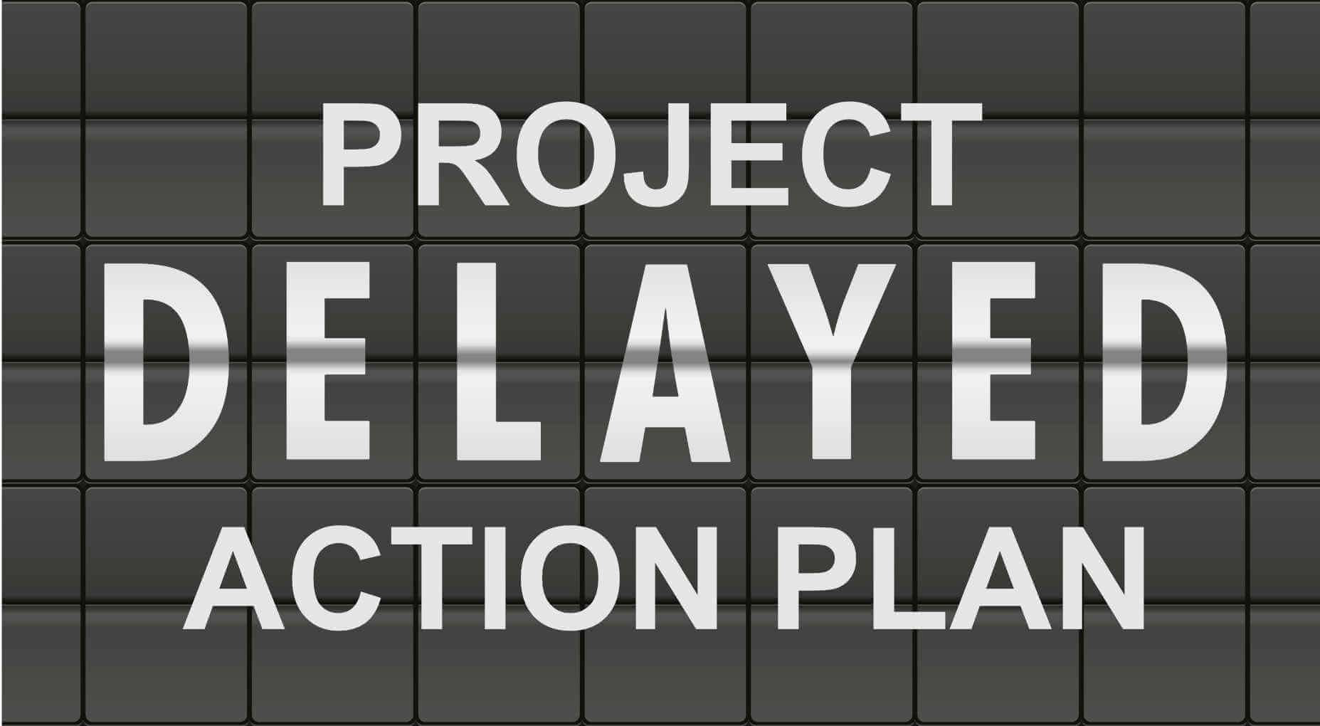 Action plan when your project does not land!