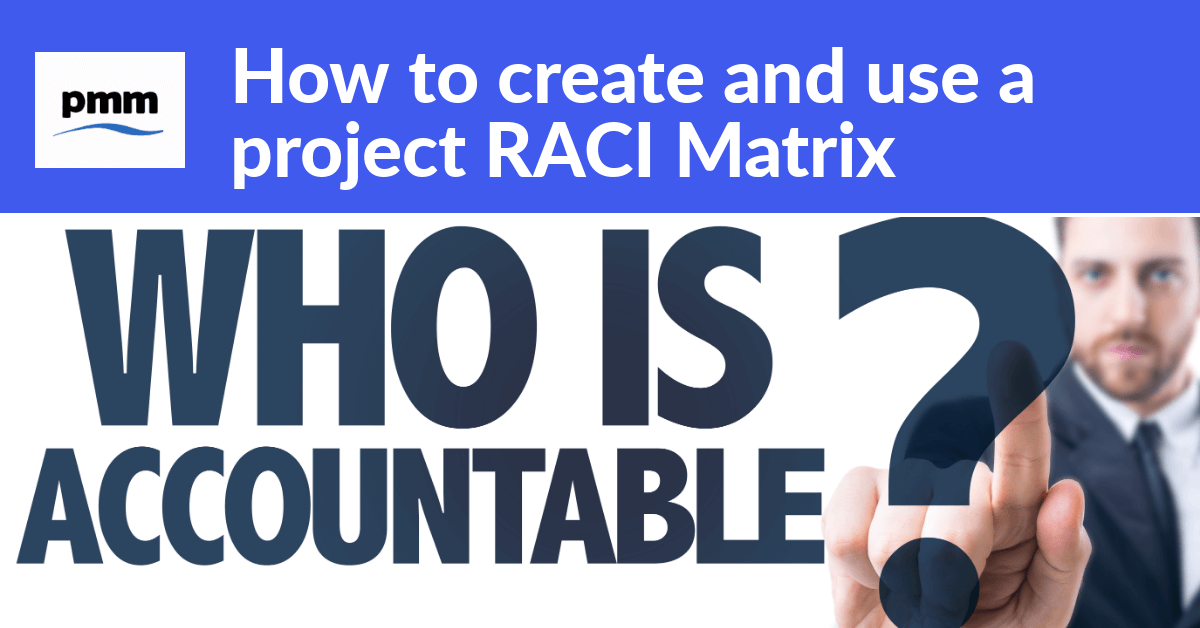 How create and use a project RACI Matrix