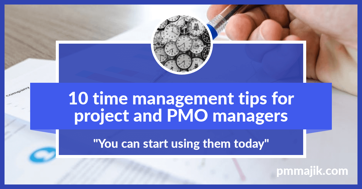 10 time management tips for project and PMO managers