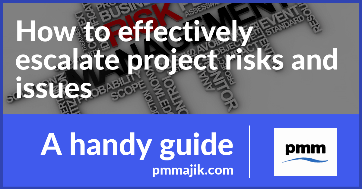 How to effectively escalate project risks and issues