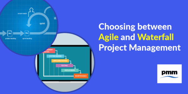 Choosing between Waterfall and Agile Project Management