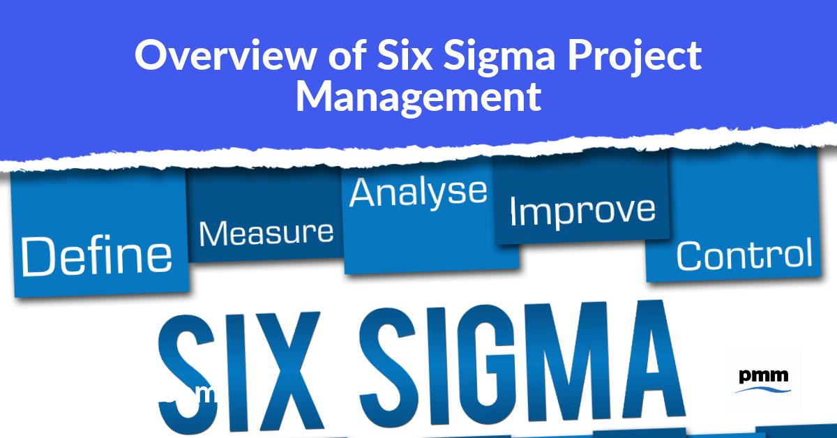 Overview six sigma project management
