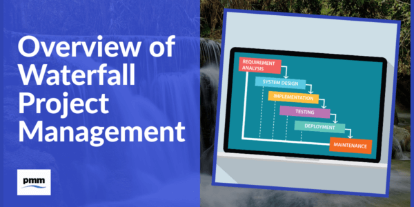 Overview of Waterfall Project Management Methodology