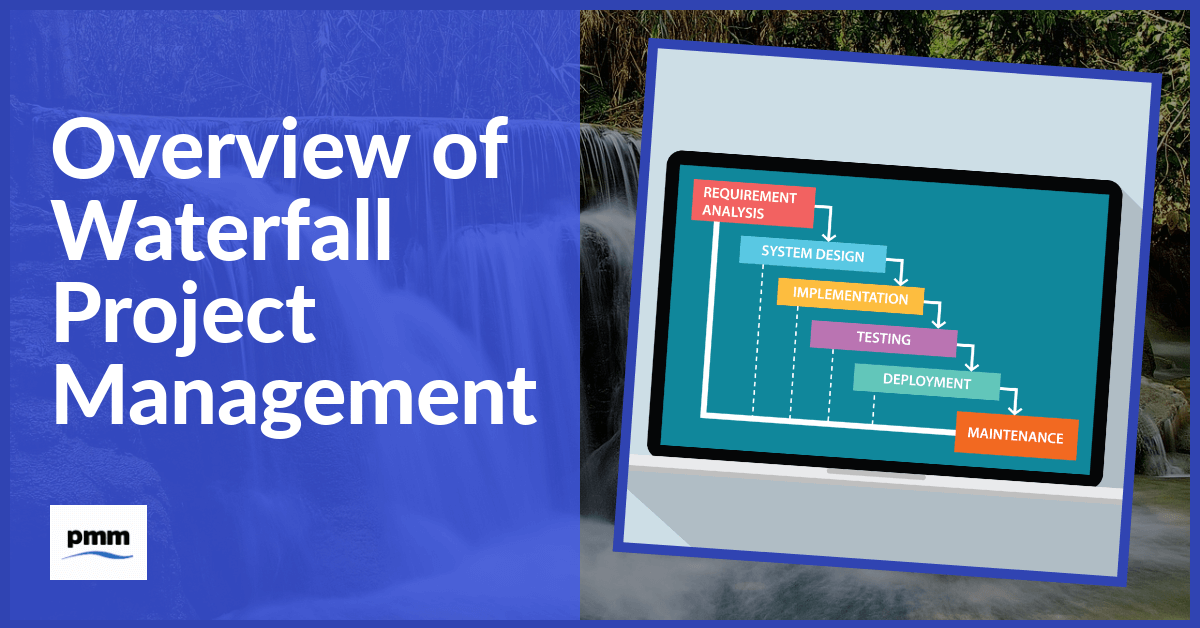 Overview of Waterfall Project Management Methodology