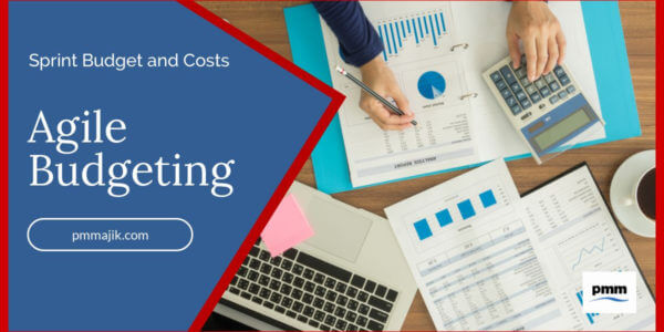 Agile Budgeting: Sprint Budget and Costs