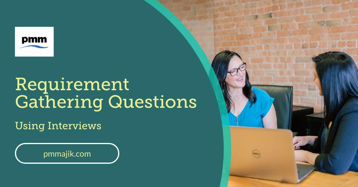 Requirement gathering questions: Using interviews