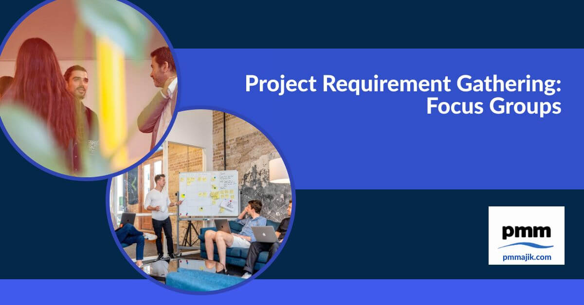 Project Requirement Gathering: Focus Groups