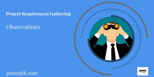 Project Requirement Gathering: Observations