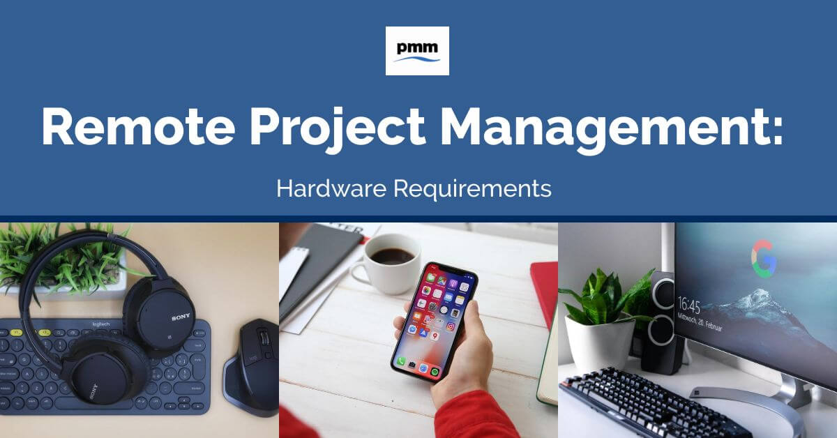 Remote Project Management: Hardware Requirements