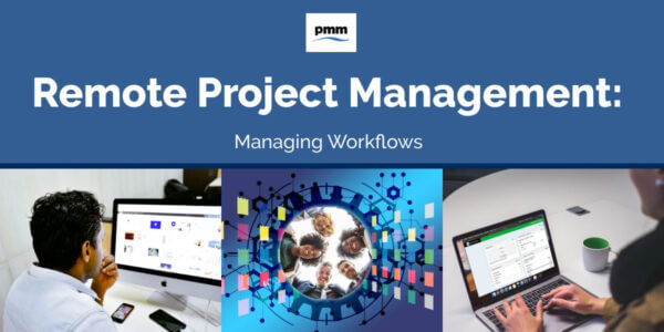 Remote Project Management: Managing Workflows