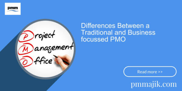 Differences Between a Traditional and Business-focussed Project Management Office (PMO)