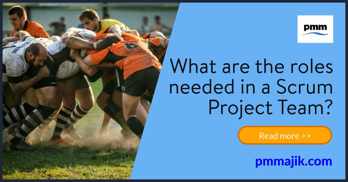 What are the roles needed in a Scrum Project Team?