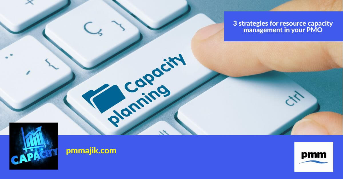 Three strategies for resource capacity management in your PMO